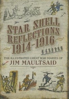 Star Shell Reflections 1916: The Great War Diaries of Jim Maultsaid - Mcclune, Barbara