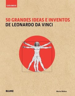 50 Grandes Ideas E Inventos de Leonardo Da Vinci - Wallace, Marina