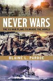 Never Wars: The Us Plans to Invade the World