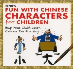 Peng's Fun with Chinese Characters for Children: Help Your Child Learn Chinese the Fun Way! - Huay Peng, Tan