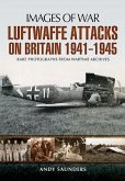 Luftwaffe's Attacks on Britain 1941-1945
