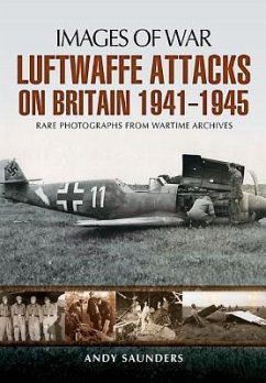 Luftwaffe's Attacks on Britain 1941-1945 - Saunders, Andy