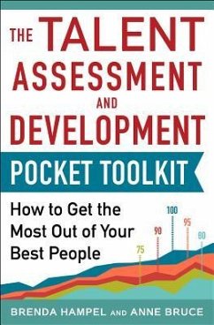 Talent Assessment and Development Pocket Tool Kit: How to Get the Most Out of Your Best People - Hampel, Brenda; Bruce, Anne