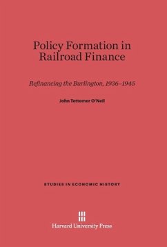 Policy Formation in Railroad Finance - O'Neil, John Tettemer