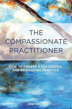 The Compassionate Practitioner - Wood, Jane