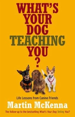 What's Your Dog Teaching You? - Mckenna, Martin