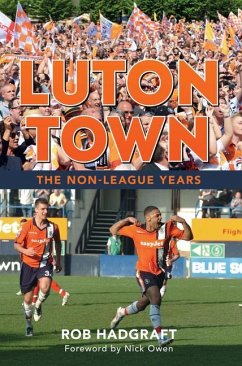 Luton Town: The Non-League Years - Hadgraft, Rob