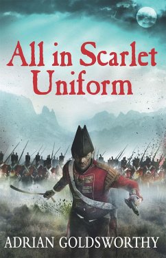 All in Scarlet Uniform - Goldsworthy, Adrian