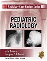 Radiology Case Review Series: Pediatric - Franco, Arie; Schneider, Jacques