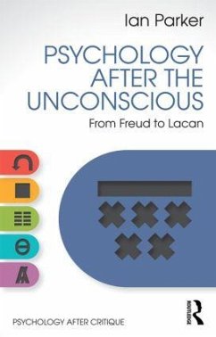 Psychology After the Unconscious - Parker, Ian