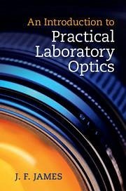 An Introduction to Practical Laboratory Optics - James, J F