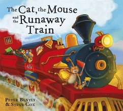 The Cat and the Mouse and the Runaway Train - Bently, Peter