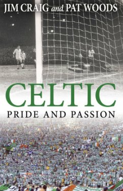 Celtic: Pride and Passion - Craig, Jim;Woods, Pat
