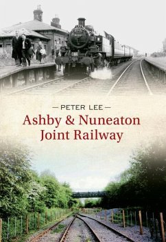 Ashby & Nuneaton Joint Railway - Lee, Peter