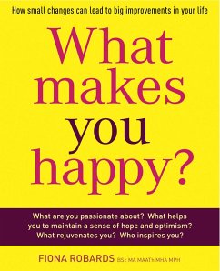 What Makes You Happy? - Robards, Fiona