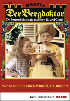 Cover Wir haben nur einen Wunsch, Dr. Burger! / Der Bergdoktor Bd.1711 (eBook, ePUB)