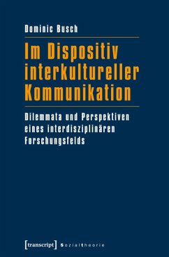 Im Dispositiv interkultureller Kommunikation (eBook, PDF) - Busch, Dominic