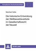 Die historische Entwicklung der Wettbewerbsverbote im Gesellschaftsrecht der Neuzeit