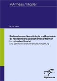 Die Funktion von Neurobiologie und Psychiatrie als Kontrollinstanz gesellschaftlicher Normen im kulturellen Wandel (eBook, PDF)