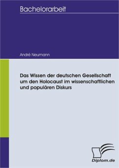 Das Wissen der deutschen Gesellschaft um den Holocaust im wissenschaftlichen und populären Diskurs (eBook, PDF) - Neumann, André