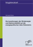 Die Auswirkungen der Windenergie und Elektromobilität auf die energiepolitischen Ziele Österreichs (eBook, PDF)