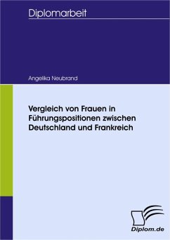 Vergleich von Frauen in Führungspositionen zwischen Deutschland und Frankreich (eBook, PDF) - Neubrand, Angelika