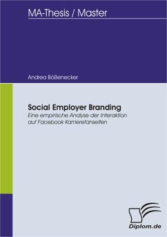 Social Employer Branding: Eine empirische Analyse der Interaktion auf Facebook Karrierefanseiten (eBook, PDF) - Bößenecker, Andrea