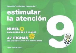 Estimular la atención : nivel 9 : para niños de 9 a 10 años - Jarque García, Jesús