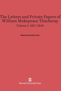 The Letters and Private Papers of William Makepeace Thackeray, Volume I, (1817-1840)