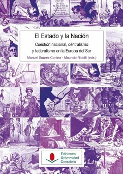 El estado y la nación : cuestión nacional, centralismo y federalismo en la Europa del Sur - Suárez Cortina, Manuel