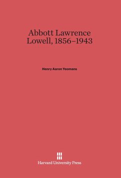 Abbott Lawrence Lowell, 1856-1943 - Yeomans, Henry Aaron