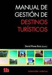 Manual de gestión de destinos turísticos - Flores Ruiz, David