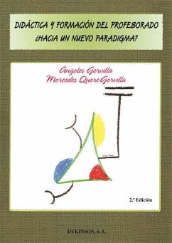 Didáctica y formación del profesorado : ¿hacia un nuevo paradigma? - Gervilla Castillo, Ángeles; Quero Gervilla, Mercedes