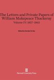 The Letters and Private Papers of William Makepeace Thackeray, Volume IV, (1857-1863)