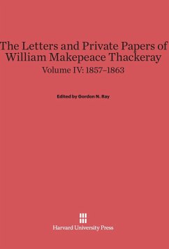 The Letters and Private Papers of William Makepeace Thackeray, Volume IV, (1857-1863)