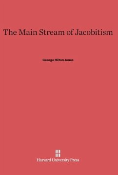 The Main Stream of Jacobitism - Jones, George Hilton