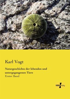 Naturgeschichte der lebenden und untergegangenen Tiere - Vogt, Karl