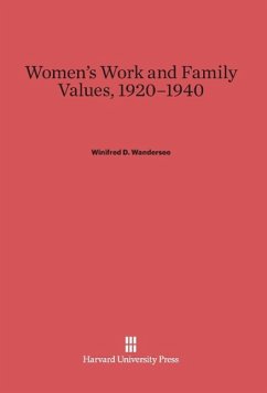 Women's Work and Family Values, 1920-1940 - Wandersee, Winifred D.