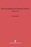 The Evolution of Keats's Poetry, Volume II, The Evolution of Keats's Poetry Volume II