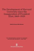 The Development of Harvard University Since the Inauguration of President Eliot, 1869-1929