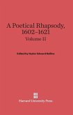 A Poetical Rhapsody, 1602-1621, Volume II, A Poetical Rhapsody, 1602-1621 Volume II