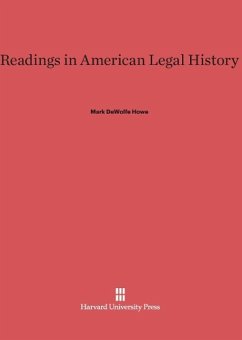 Readings in American Legal History - Howe, Mark DeWolfe