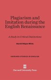 Plagiarism and Imitation during the English Renaissance
