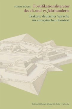 Die Fortifikationsliteratur des 16. und 17. Jahrhunderts - Büchi, Tobias