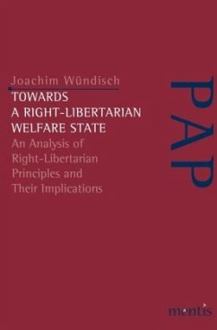 Towards a Right-Libertarian Welfare State - Wündisch, Joachim