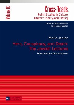 Hero, Conspiracy, and Death: The Jewish Lectures - Janion, Maria