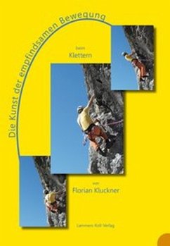 Die Kunst der empfindsamen Bewegung beim Klettern - Kluckner, Florian