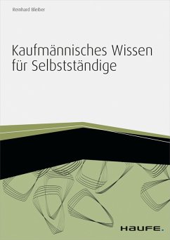 Kaufmännisches Wissen für Selbstständige - inkl. Arbeitshilfen online (eBook, PDF) - Bleiber, Reinhard