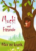 Mucki und Freunde - Max ist krank (eBook, ePUB)