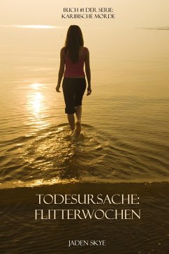 Cover Todesursache: Flitterwochen (Buch #1 aus der Reihe Karibische Morde) (eBook, ePUB)